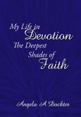 My Life in Devotion: The Deepest Shades of Faith (eBook, ePUB)