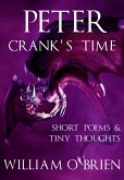 Peter - Crank's Time: Short Poems & Tiny Thoughts (Peter: A Darkened Fairytale, #5) (eBook, ePUB)