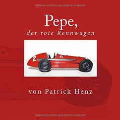 Pepe, der rote Rennwagen (eBook, ePUB) - Henz, Patrick