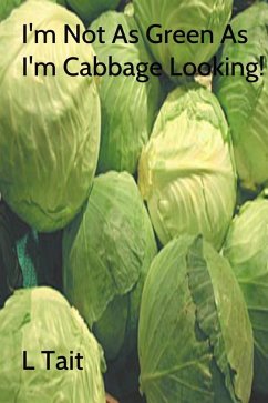 I'm Not As Green As I'm Cabbage Looking! (eBook, ePUB) - Tait, L.