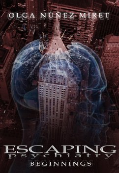 Escaping Psychiatry. Beginnings (Prequel) (eBook, ePUB) - Miret, Olga Núñez