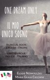 One Dream Only/Il mio unico sogno (Libro bilingue: inglese/italiano) (eBook, ePUB)