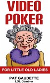 Video Poker for Little Old Ladies (eBook, ePUB)