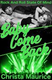 Baby Come Back (Rock And Roll State Of Mind, #4) (eBook, ePUB) Baby Come Back (Rock And Roll State Of Mind, #4) (eBook, ePUB)