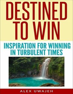 Cover Destined to Win: Inspiration for Winning in Turbulent Times (eBook, ePUB)