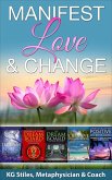Manifest Love & Change (Healing & Manifesting) (eBook, ePUB)