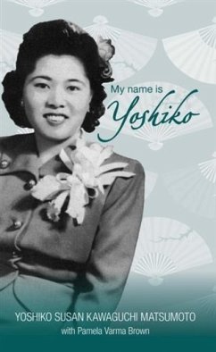 My name is Yoshiko (eBook, ePUB) - Matsumoto, Yoshiko Susan Kawaguchi