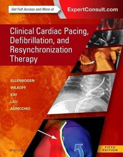 Clinical Cardiac Pacing, Defibrillation and Resynchronization Therapy - Wilkoff, Bruce L.;Kay, G. Neal;Lau, Chu Pak