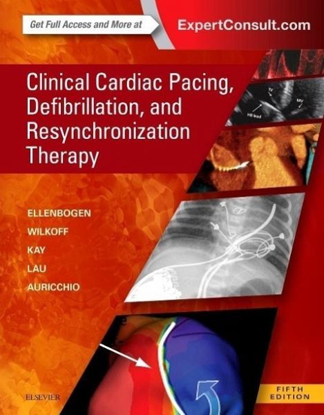 Clinical Cardiac Pacing, Defibrillation and Resynchronization Therapy Clinical Cardiac Pacing, Defibrillation and Resynchronization Therapy