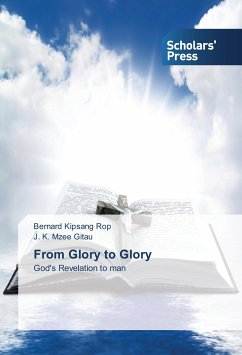 From Glory to Glory - Rop, Bernard K.;Mzee Gitau, J. K.