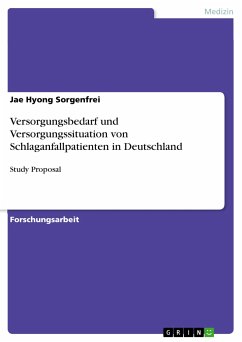 Versorgungsbedarf und Versorgungssituation von Schlaganfallpatienten in Deutschland (eBook, PDF) - Sorgenfrei, Jae Hyong