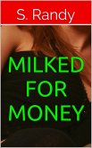 Milked For Money (eBook, ePUB)