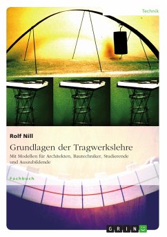 Grundlagen der Tragwerkslehre. Mit Modellen für Architekten, Bautechniker, Studierende und Auszubildende (eBook, PDF)