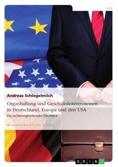 Organhaftung und Geschäftsleiterermessen in Deutschland, Europa und den USA - Schlegelmilch, Andreas