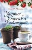 Yagmur Topraka Kavusur Mu