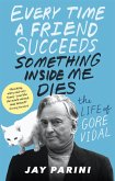 Every Time a Friend Succeeds Something Inside Me Dies Every Time a Friend Succeeds Something Inside Me Dies