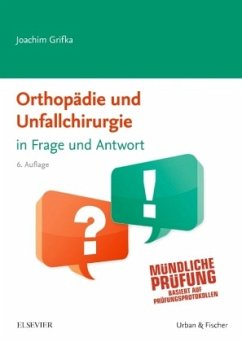 Orthopädie und Unfallchirurgie in Frage und Antwort - Grifka, Joachim