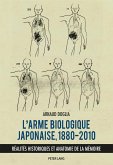 L¿arme biologique japonaise, 1880¿2010