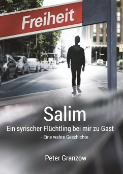 Salim - Ein syrischer Flüchtling bei mir zu Gast - Granzow, Peter