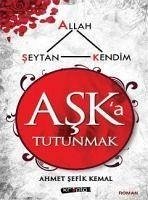 Aska Tutunmak - sefik Kemal, Ahmet