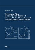 The Impact of Films on the Long-Term Behavior of Stationary Electrical Connections and Contacts in Electric Power Systems