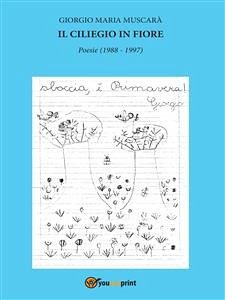 Il ciliegio in fiore. Poesie (1988 - 1997) (fixed-layout eBook, ePUB) - Maria Muscarà, Giorgio