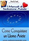 Come Conquistare un Uomo Ariete (eBook, ePUB)