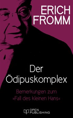 Der Ödipuskomplex. Bemerkungen zum „Fall des kleinen Hans“ (eBook, ePUB) - Fromm, Erich