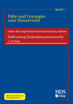 Falltraining Einkommensteuerrecht - Braun, Maximilian;Bernhagen, Fabian;Nöthen, Markus