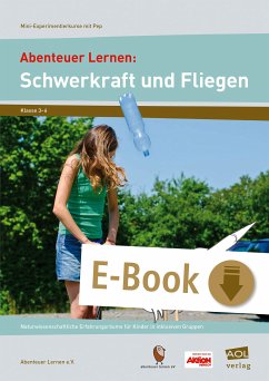 Abenteuer Lernen: Schwerkraft und Fliegen (eBook, PDF) - e.V., Abenteuer Lernen