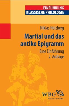 Martial und das antike Epigramm (eBook, ePUB) - Holzberg, Niklas