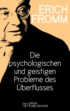 Die psychologischen und geistigen Probleme des Überflusses (eBook, ePUB) - Fromm, Erich
