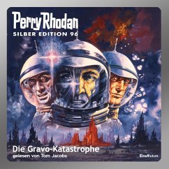 Die Gravo-Katastrophe / Perry Rhodan Silberedition Bd.96 (MP3-Download) - Ewers, H. G.; Francis, H. G.; Mahr, Kurt; Voltz, William; Kneifel, Hans