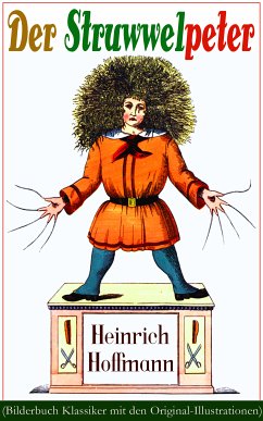 Der Struwwelpeter (Bilderbuch Klassiker mit den Original-Illustrationen) (eBook, ePUB) - Hoffmann, Heinrich