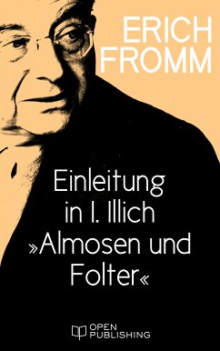 Einleitung in I. Illich „Almosen und Folter“ (eBook, ePUB) - Fromm, Erich