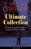 E. PHILLIPS OPPENHEIM Ultimate Collection: 72 Novels & 100+ Short Stories in One Volume (eBook, ePUB)