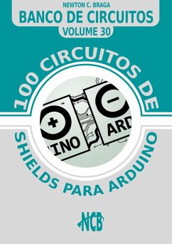 100 circuitos de shields para arduino (español) (eBook, ePUB) - Braga, Newton C.