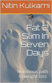 Fat 2 Slim in Seven Days (eBook, ePUB) Fat 2 Slim in Seven Days (eBook, ePUB)