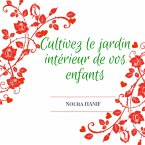 Cultivez le jardin intérieur de vos enfants (eBook, ePUB) Cultivez le jardin intérieur de vos enfants (eBook, ePUB)