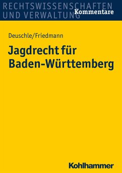 Jagdrecht für Baden-Württemberg (eBook, ePUB) - Deuschle, Dieter; Friedmann, Jörg