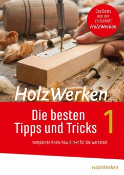 HolzWerken - Die besten Tipps und Tricks (eBook, PDF)