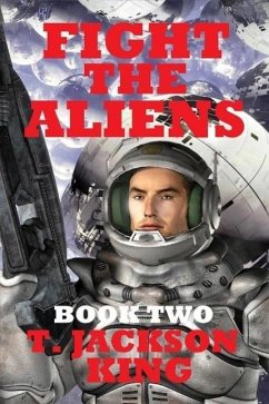 Fight The Aliens (Escape Series, #2) (eBook, ePUB) - King, T. Jackson