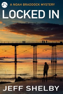 Locked In (The Noah Braddock Series, #5) (eBook, ePUB) - Shelby, Jeff