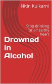 Drowned in Alcohol (eBook, ePUB) Drowned in Alcohol (eBook, ePUB)