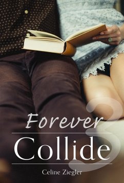 Forever Collide (eBook, ePUB) - Ziegler, Celine