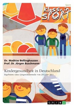 Kindergesundheit in Deutschland. Ergebnisse einer Längsschnittstudie von 2012 bis 2014 - Buschmann, Jürgen;Bellinghausen, Mathias