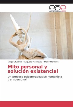 Mito personal y solución existencial - Cifuentes, Diego;Manríquez, Augusto;Meneses, Meisy