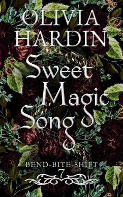 Sweet Magic Song (Bend-Bite-Shift, #7) (eBook, ePUB) - Hardin, Olivia
