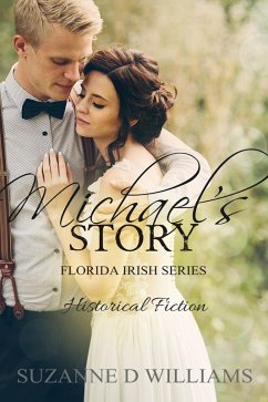 Michael's Story (The Florida Irish, #5) (eBook, ePUB) - Williams, Suzanne D.