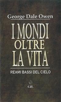 I mondi oltre la vita (eBook, ePUB) - Dale Owen, George